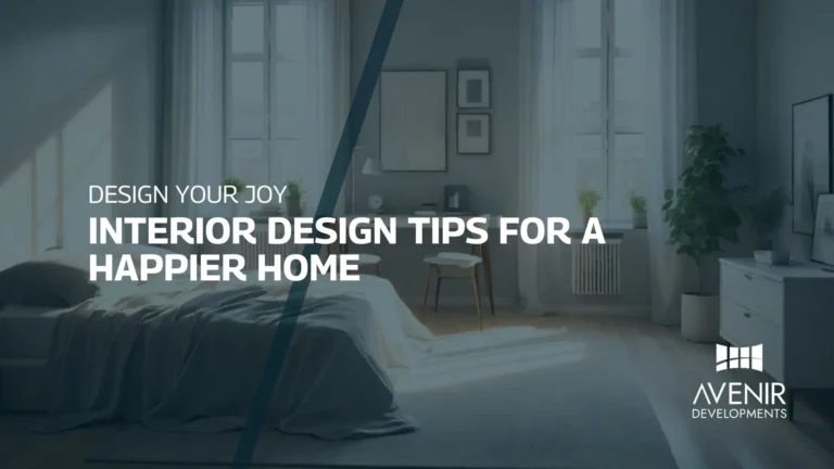 Design Your Joy: Interior Design Tips for a Happier Home