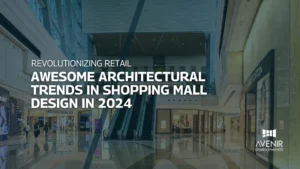 Architectural Trends in Shopping Mall Design