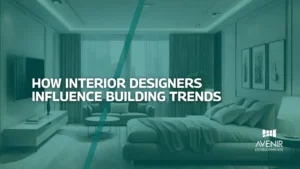 Interior Designers Influence Building Trends