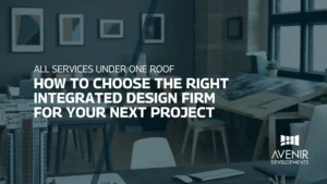 How to Choose the Right Integrated Design Firm for Your Next Project