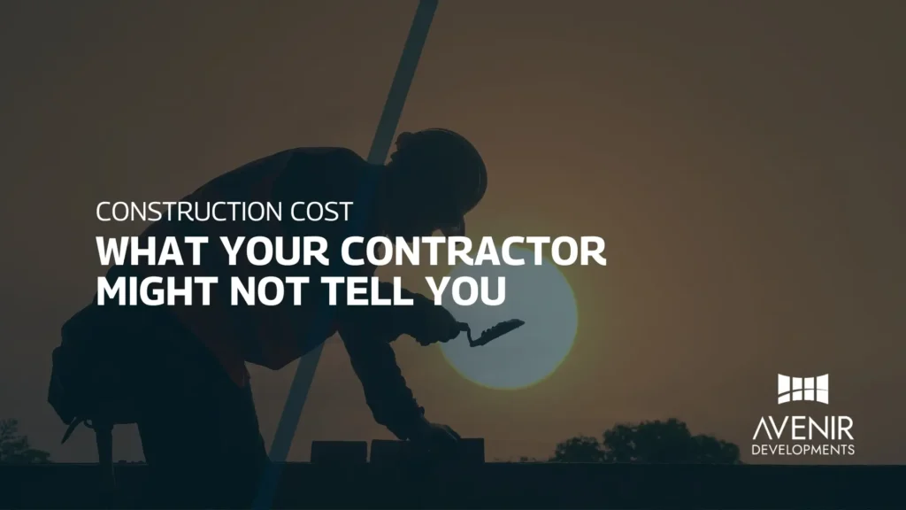 Construction Cost What Your Contractor Might Not Tell You