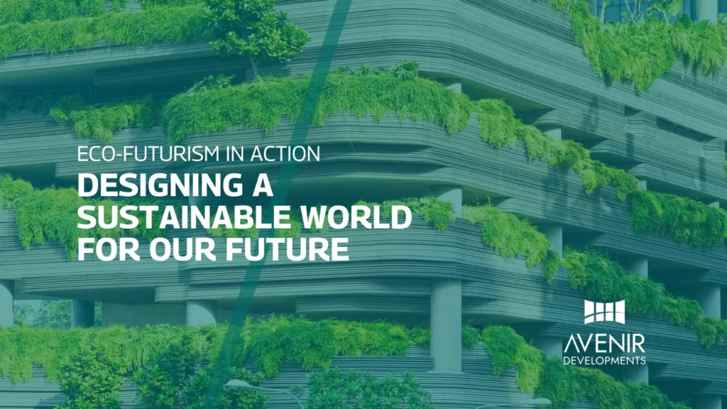 Eco-Futurism in Action Designing a Sustainable World for Our Future