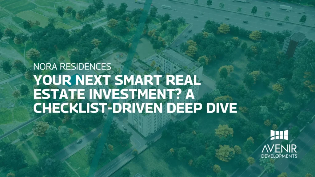 NORA Residences Your Next Smart Real Estate Investment A Checklist-Driven Deep Dive