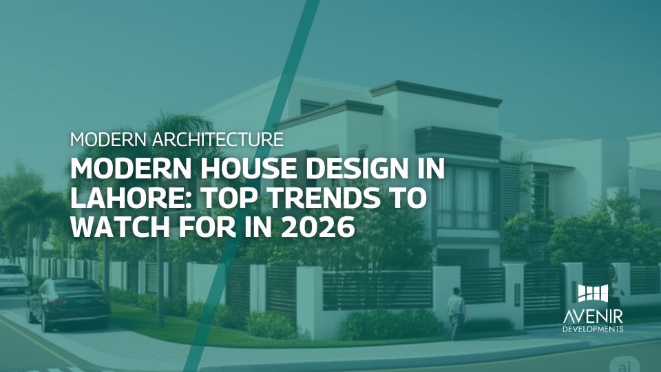 Modern House Design in Lahore Top Trends to Watch in 2026
